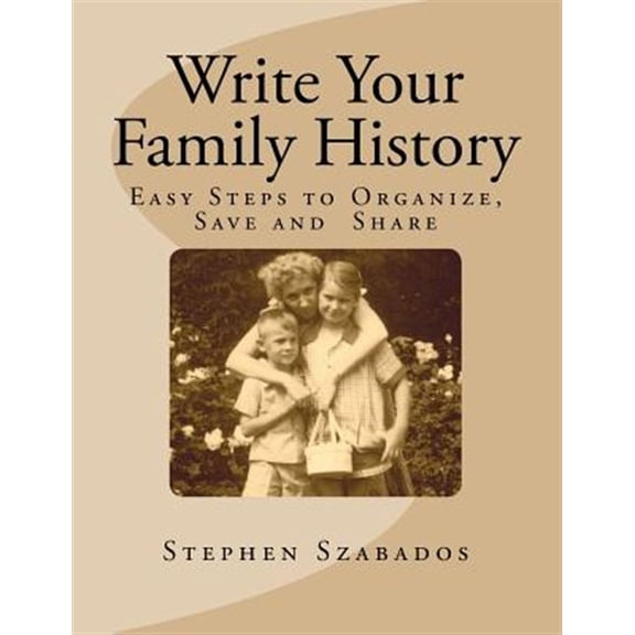 Pre-Owned Genealogy Research: Write Your Family History: Easy Steps to Organize, Save and Share (Paperback)