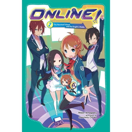 Online! Online! Vol. 2: The Haunted School and the Knight s Riddle Book 2 (Paperback)