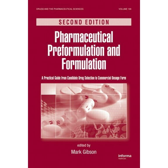 Drugs and the Pharmaceutical Sciences Pharmaceutical Preformulation and Formulation: A Practical Guide from Candidate Drug Selection to Commercial Dosage Form, (Hardcover)