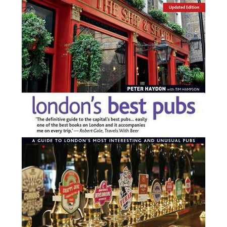 London's Best Pubs : A Guide to London's Most Interesting and Unusual