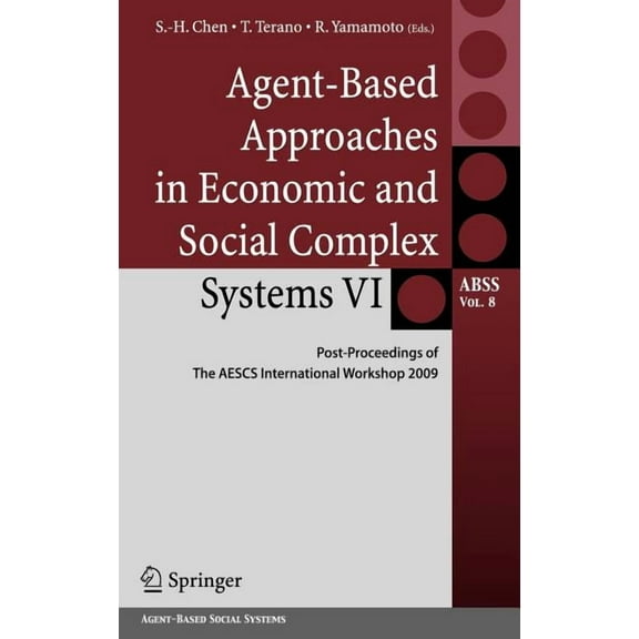 Agent-Based Social Systems Agent-Based Approaches in Economic and Social Complex Systems VI: Post-Proceedings of the Aescs International Workshop 2, Book 8, (Hardcover)
