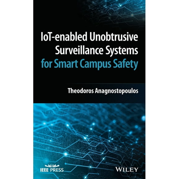 Iot-Enabled Unobtrusive Surveillance Systems for Smart Campus Safety, (Hardcover)