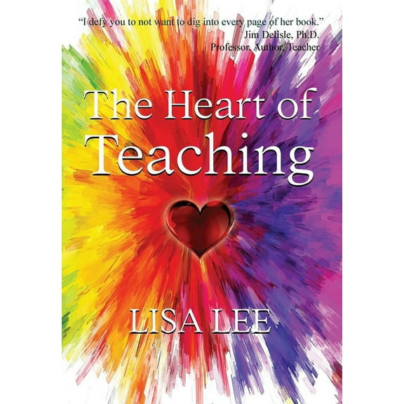 The Heart of Teaching (Hardcover)