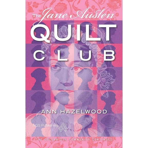 Colebridge Community Jane Austen Quilt Club - Print-On-Demand Edition: Colebridge Community Series Book 4 of 7, (Paperback)