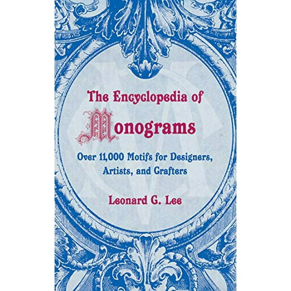 Pre-Owned The Encyclopedia of Monograms: Over 11,000 Motifs for Designers, Artists, and Crafters (Paperback) 1602396329 9781602396326