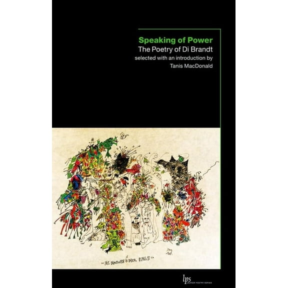 Laurier Poetry Speaking of Power: The Poetry of Di Brandt, (Paperback)