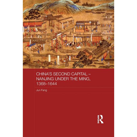 Asian States and Empires China's Second Capital - Nanjing under the Ming, 1368-1644, (Paperback)