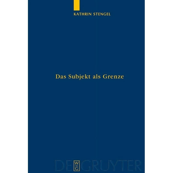 Quellen Und Studien Zur Philosophie Das Subjekt als Grenze, Book 59, (Hardcover)