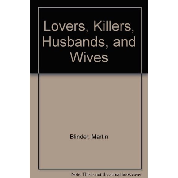 Pre-Owned Lovers, Killers, Husbands and Wives : A Court Psychiatrist Looks at Crimes of Passion, 9780312902193, 0312902190, Paperback, No Edition Stated edition