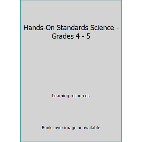 Pre-Owned Learning Resources Hands-On Standards Science 4-5 (Unknown) 1569112924 9781569112922
