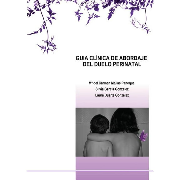 Guia Clínica de Abordaje del Duelo Perinatal (Paperback) by Laura Gonzalez Duarte, Silvia Gonzalez García, Ma Paneque del Carmen Mejías