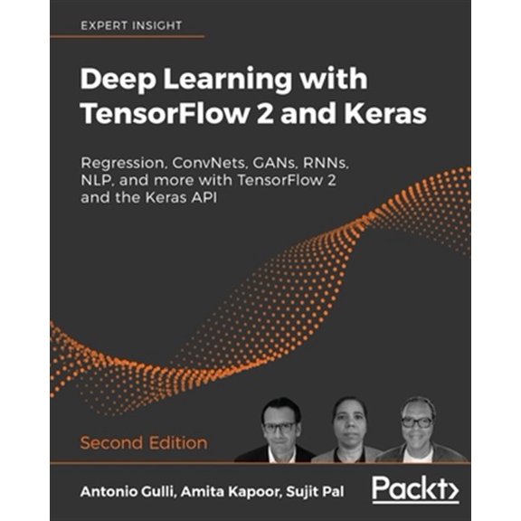 Pre-Owned Deep Learning with TensorFlow 2 and Keras - Second Edition: Regression, ConvNets, GANs, RNNs, NLP, and more with TensorFlow 2 and the Keras API (Paperback)