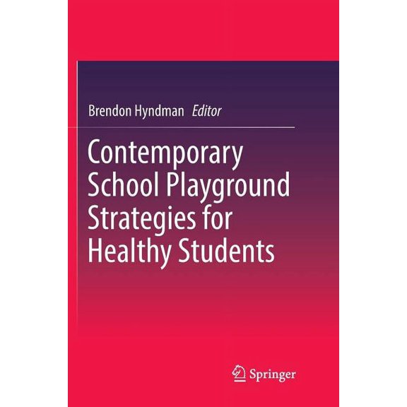Contemporary School Playground Strategies for Healthy Students, (Paperback)