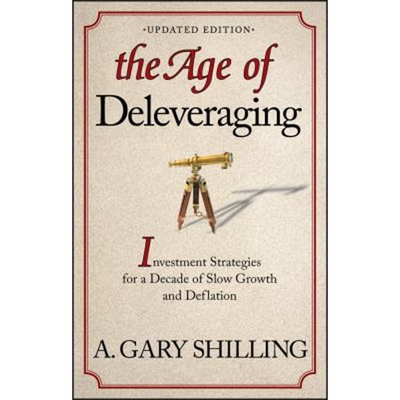 Pre-Owned The Age of Deleveraging, Updated Edition: Investment Strategies for a Decade of Slow Growth and Deflation (Paperback) 111815018X 9781118150184