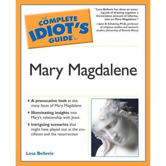 Pre-Owned The Complete Idiot's Guide to Mary Magdalene (Paperback) 1592573452 9781592573455