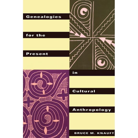 Genealogies for the Present in Cultural Anthropology, (Paperback)