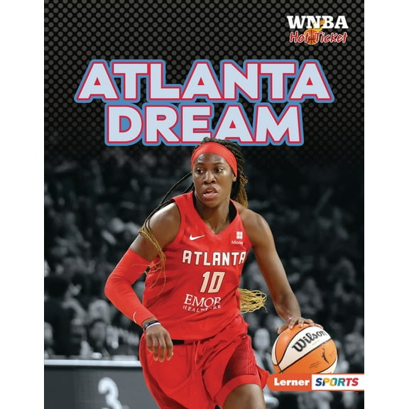 WNBA Hot Ticket (Lerner (Tm) Sports) Atlanta Dream, (Hardcover)