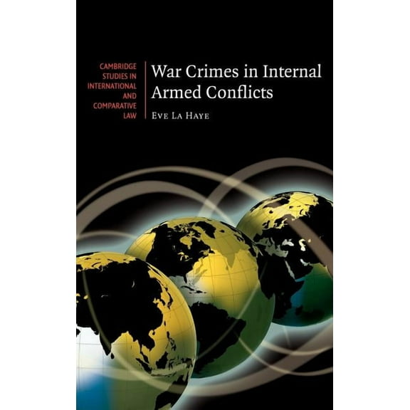 Cambridge Studies in International and C War Crimes in Internal Armed Conflicts, Book 60, (Hardcover)