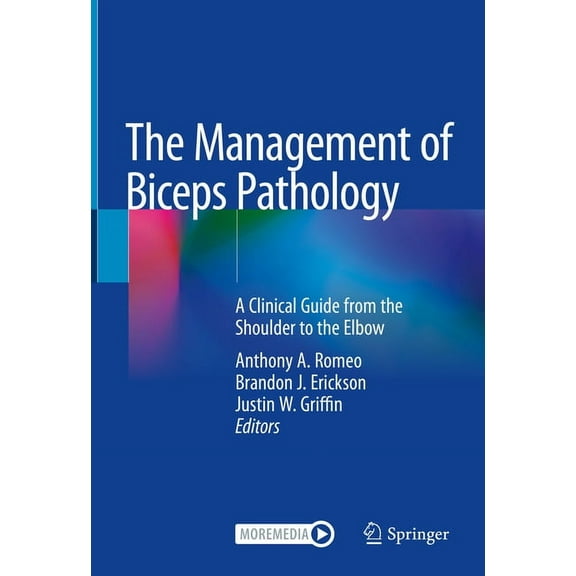 The Management of Biceps Pathology: A Clinical Guide from the Shoulder to the Elbow, (Hardcover)