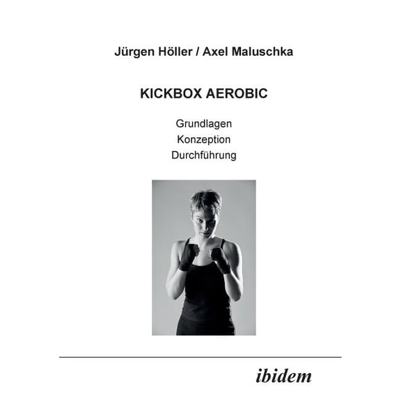Kickbox Aerobic. Grundlagen, Konzeption, Durchführung (Paperback)