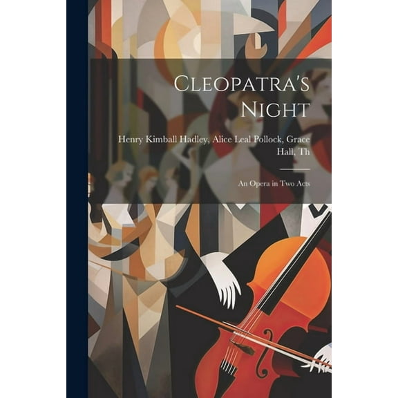 Cleopatra's Night: An Opera in Two Acts, (Paperback)