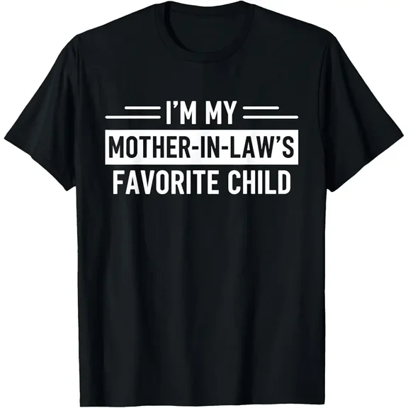 My Mother In Laws Favorite Child Funny Parent Gift up to Size 5XL Unisex T-Shirt
