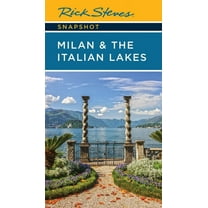Rick Steves Snapshot Rick Steves Snapshot Milan & the Italian Lakes, (Paperback)