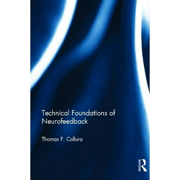 Technical Foundations of Neurofeedback, (Hardcover)