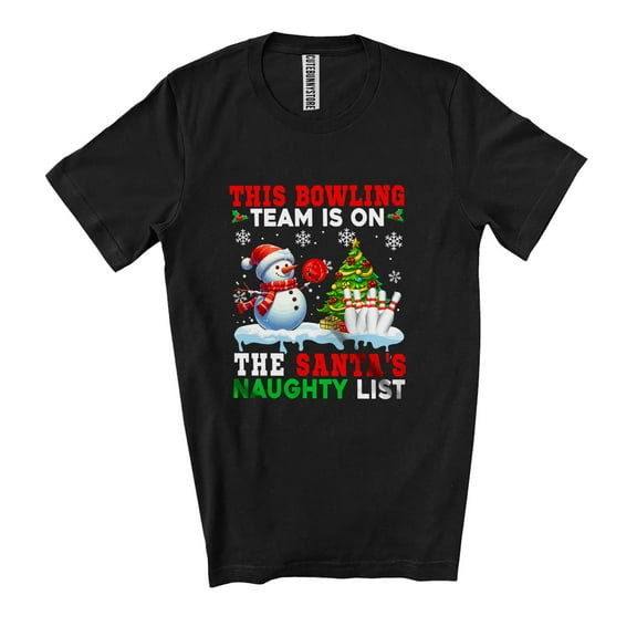 This Bowling Team Is On The Santa's Naughty List; Joyful Christmas Snowman Sport Player Unisex T-Shirt