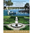 thumbnail image 1 of American Eden: From Monticello to Central Park to Our Backyards: What Our Gardens Tell Us about Who We Are (Hardcover), 1 of 1