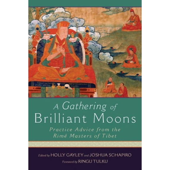 A Gathering of Brilliant Moons : Practice Advice from the Rime Masters of Tibet (Paperback)