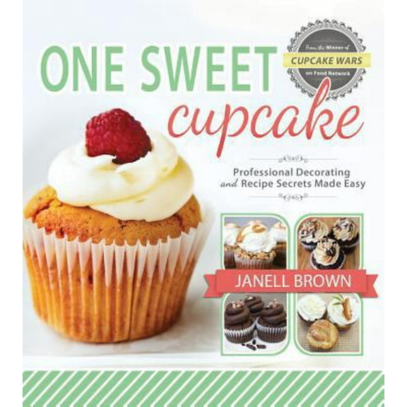 Pre-Owned One Sweet Cupcake: Professional Decorating and Recipe Secrets Made Easy (Hardcover) 1462112358 9781462112357