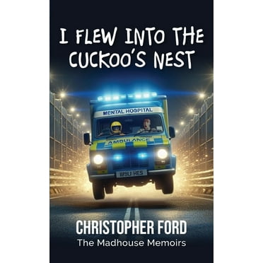 I Flew Into the Cuckoo&apos;s Nest, (Paperback)