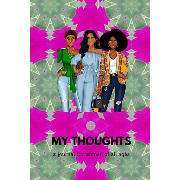 My Thoughts: a journal for women of all ages, (Paperback)