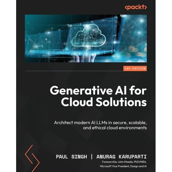 Pre-Owned Generative AI for Cloud Solutions: Architect modern AI LLMs in secure, scalable, and ethical cloud environments (Paperback) 1835084788 9781835084786