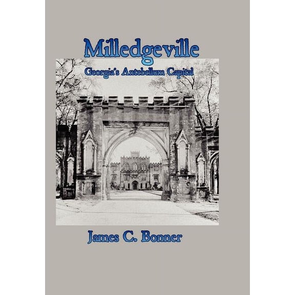 Milledgeville: Georgia's Antebellum Capital, (Hardcover)