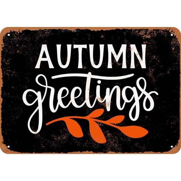 7 x 10 METAL SIGN - Autumn Greetings (Dark Background) - Vintage Rusty Look