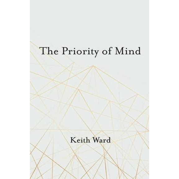 The Priority of Mind (Paperback)