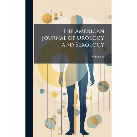 The American Journal of Urology and Sexology, (Hardcover)