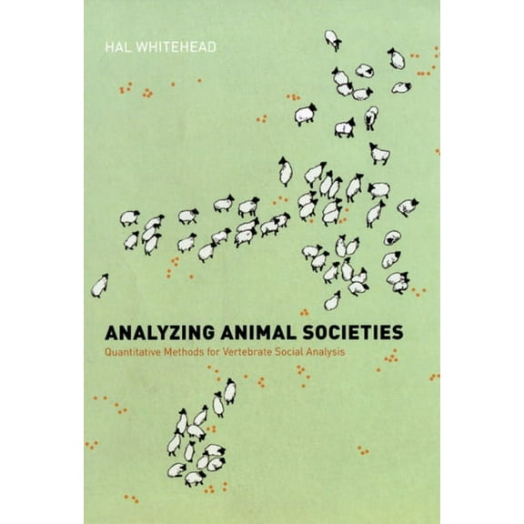 Analyzing Animal Societies: Quantitative Methods for Vertebrate Social Analysis, (Paperback)