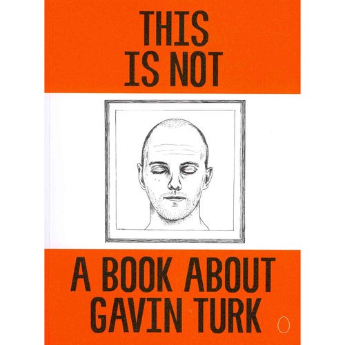 This Is Not a Book about Gavin Turk (Hardcover)