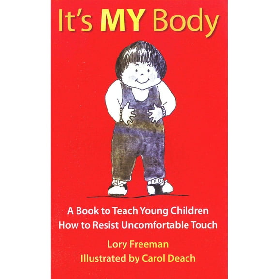 Pre-Owned It's My Body: A Book to Teach Young Children How to Resist Uncomfortable Touch (Paperback) 0943990033 9780943990033