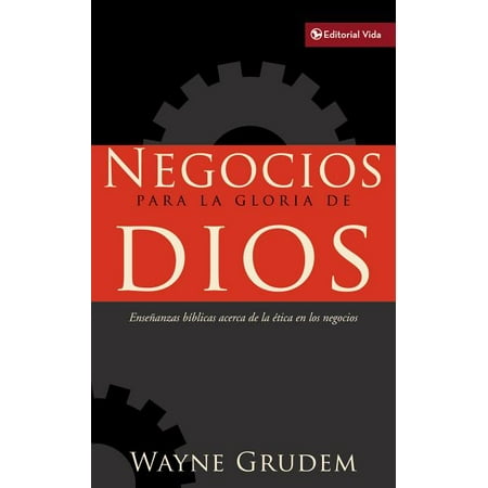 Negocios Para La Gloria de Dios: Enseñanzas Bíblicas Acerca de la Ética En Los Negocios (Paperback)