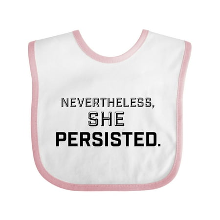 

Inktastic Nevertheless She Persisted Gift Baby Boy or Baby Girl Bib