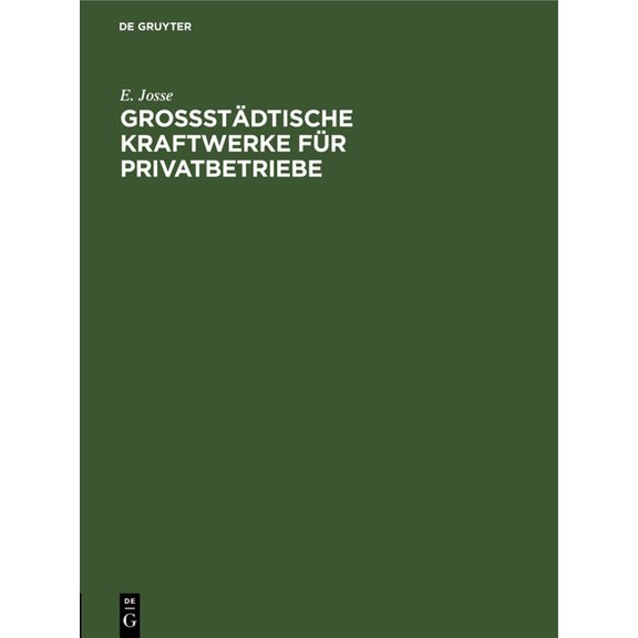 GrossstÃ¤dtische Kraftwerke FÃ¼r Privatbetriebe: Nach Fremden Und Eigenen EntwÃ¼rfen, (Hardcover)