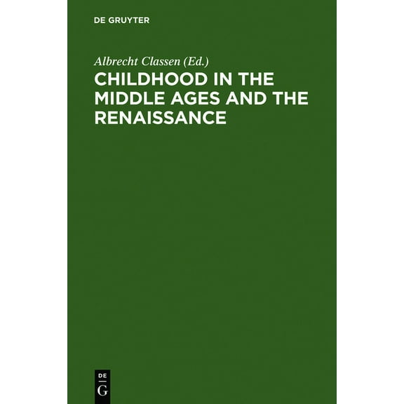 Childhood in the Middle Ages and the Renaissance: The Results of a Paradigm Shift in the History of Mentality, (Hardcover)