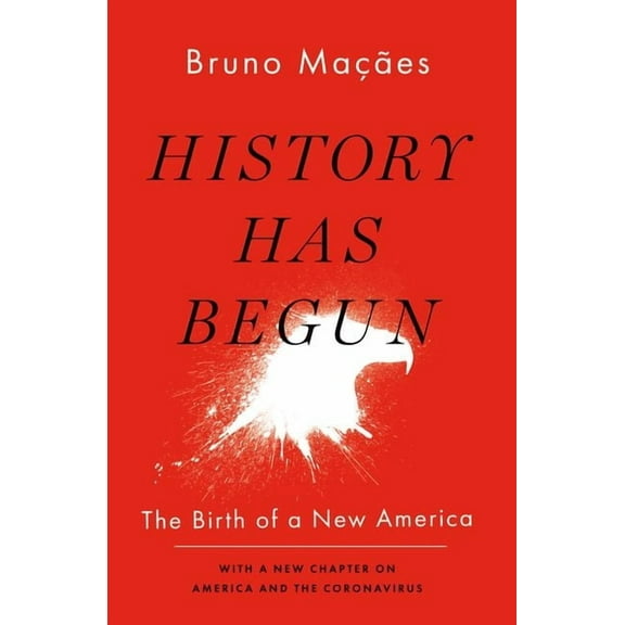 History Has Begun: The Birth of a New America, (Paperback)