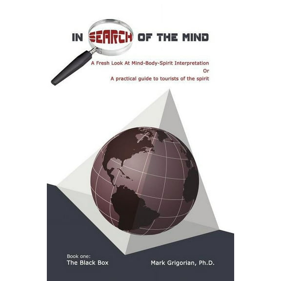 In Search of the Mind : A Fresh Look at Mind-body-spirit Interpretation