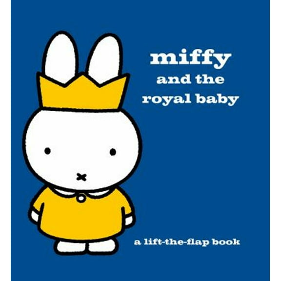 Pre-Owned Miffy and the Royal Baby : A Lift-The-Flap Book (Hardcover) 9781471143625