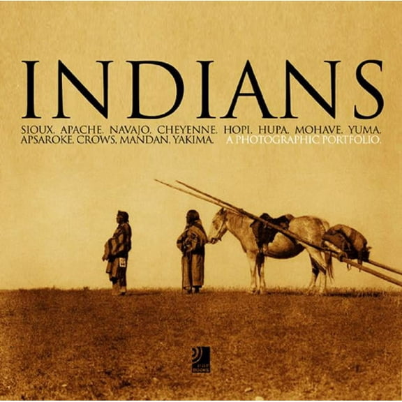 Indians : A Photographic Portfolio (Hardcover)